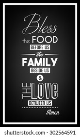 Bless the food before us, the family deside us and the love between us. Amen. - Quote Typographical Background. Vector EPS8 illustration. 