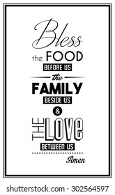 Bless the food before us, the family deside us and the love between us. Amen. - Quote Typographical Background. Vector EPS8 illustration. 