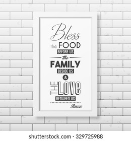 Bless the food before us - Quote typographical Background in realistic square white frame on the brick wall background. Vector EPS10 illustration. 