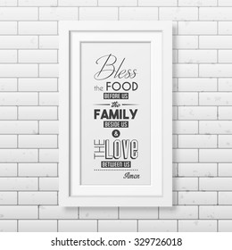Bless the food before us - Quote typographical Background in realistic square white frame on the brick wall background. Vector EPS10 illustration. 