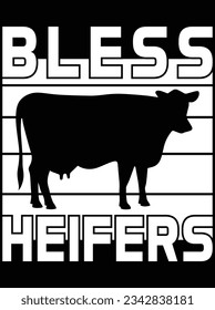 Bless heifers vector art design, eps file. design file for t-shirt. SVG, EPS cuttable design file
