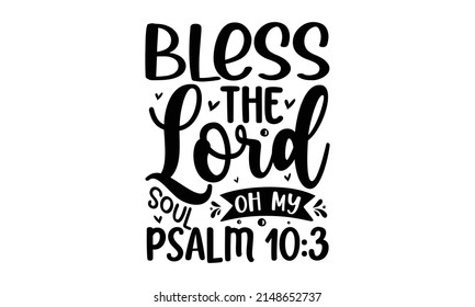 10 Bless the lord oh my soul Images, Stock Photos & Vectors | Shutterstock