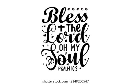 Bless Lord Oh My Soul Psalm Stock Vector (Royalty Free) 2149200547 ...