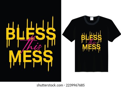 Bless The Mess, Jesus  t-shirt slogan and apparel design, typography, print, vector illustration