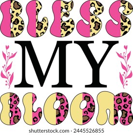 Bless My Bloom Sublimation Design Lover