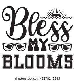 Bless My Blooms T-shirt Design Vector File
