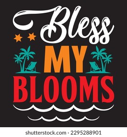 Bless My Blooms T-shirt Design Vector File