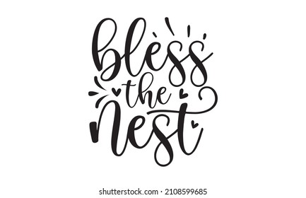 bless the nest - Farmhouse Thanksgiving Lettering Quotes For  Vector illustration for housewarming posters, banners, cards, Flyer,