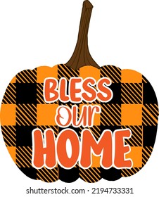 Bless our home.
It can be used on T-Shirt, labels, icons, Sweater, Jumper, Hoodie, Mug, Sticker,
