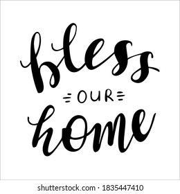 Bless our home. Card Poster Typography designs for Thanksgiving day. Hand drawn lettering phrases. Modern motivating calligraphy decor. Scrapbooking or journaling cards with quotes.