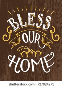 Bless our home. Hand lettering decor sign, hand-drawn typography illustration