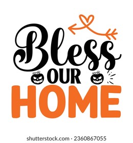 BLESS OUR HOME,  New Fall SVG Design Vector file svg