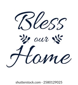 Bless our home phrase, isolated on white. Hand written brush lettering. Black text for greeting cards, invitations, posters, tags, party flyers, dinner menu, wall decoration. Vector illustration. 