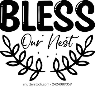 Bless Our Nest  Design, t-shirt design.