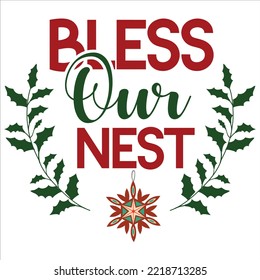 Bless our nest Merry Christmas shirt print template, funny Xmas shirt design, Santa Claus funny quotes typography design