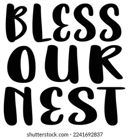 Bless Our Nest Shirt Design For Print