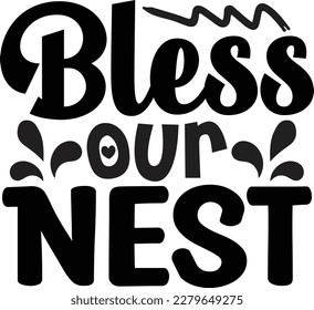 Bless Our Nest t shirt design