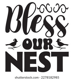 Bless Our Nest T-shirt Design Vector File