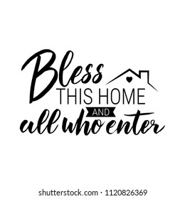 Bless this home and all who enter. Motivation hand drawn lettering