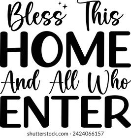 Bless This Home and All Who Enter  Design