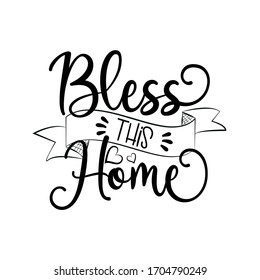 Bless this Home calligraphy 
Good for home decor, poster, banner, textile print.