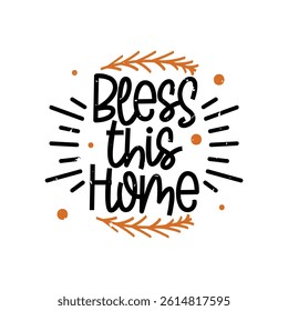 Bless This Home Lettering Vector Design.