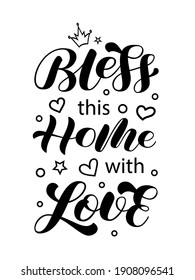 Bless this home with Love brush lettering. Vector stock illustration for card