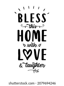 Bless this Home with Love and Laughter - Christian vector lettering Biblical design with light rays, heart icon, branches and leaves