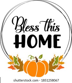 Bless this home. Thanksgiving day. Thankful phrases