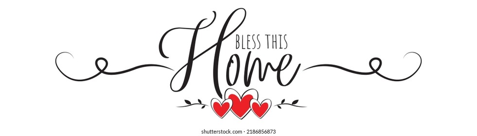 Bless this home, vector. Motivational inspirational life quotes. Positive thinking, affirmation. Wording design isolated on white background, lettering. Wall decal, wall art, artwork