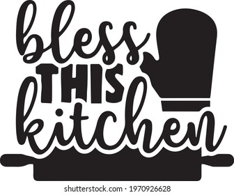 bless this kitchen logo inspirational positive quotes, motivational, typography, lettering design