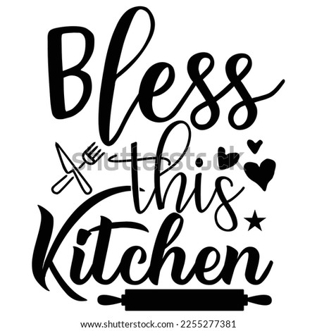 Bless this kitchen Shirt print template, typography design for shirt, mug, iron, glass, sticker, hoodie, pillow, phone case, etc, perfect design of mothers day fathers day valentine day