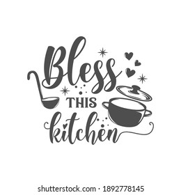 Bless this kitchen slogan inscription. Vector kitchen quotes. Illustration for prints on t-shirts and bags, posters, cards. Isolated on white background. Inspirational phrase.