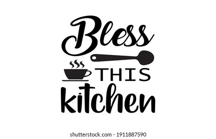 Bless This Kitchen - Kitchen Vector And Clip Art