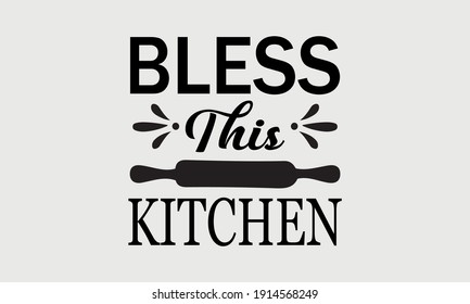 Bless This Kitchen - Kitchen Vector And Clip Art