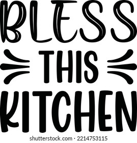 Bless this kitchen Vector file, Kitchen svg design