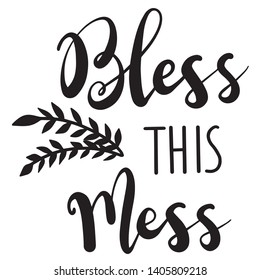 Bless this mess decoration for T-shirt