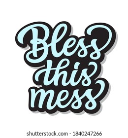 Bendito este desastre. Cita con letras a mano aislada en fondo blanco. Tipografía vectorial para afiches, tarjetas, decoraciones domésticas