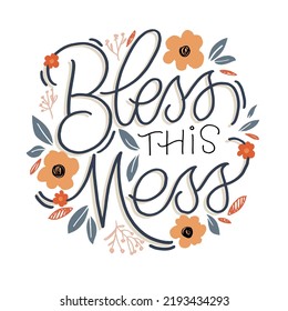 Bless this mess. Inspirational lettering quote. Modern calligraphy. Brush painted letters, vector