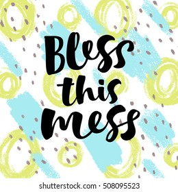 Bless this mess vector lettering illustration on abstract texture background. Hand drawn phrase. Modern brush calligraphy for invitation, greeting card, t-shirt, brochure, flyer, prints and posters