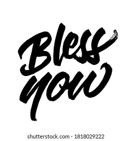 Bless you. Lettering inscription. Modern brush calligraphy. typography design. Hand written type. Simple vector sign. Vector illustration.