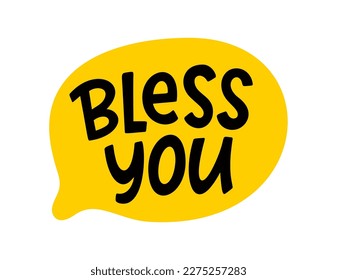 BLESS YOU speech bubble. bless you text. Hand drawn quote. Doodle phrase. Graphic Design print on shirt, tee, card, poster etc. Motivation Quote. Christian religious text. Vector word illustration