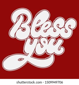 Bless you. Vector hand drawn lettering isolated. Template for card, poster. banner, print for t-shirt, pin, badge, patch.