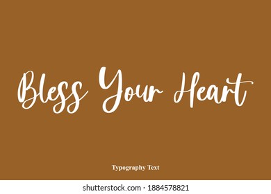 Bless Your Heart Beautiful Cursive Typography Text on Brown Background
