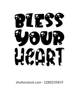 bless your heart black lettering quote