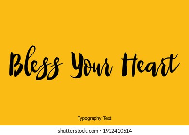 Bless Your Heart Bold Typescript Typography Text Inscription 