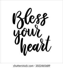 Bless your heart. Lettering phrase on white background. Design element for greeting card, t shirt, poster. Vector illustration