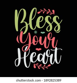 Bless Your Heart Shirt, Funny Blessed Gift, Love Gift, Vector Illustration