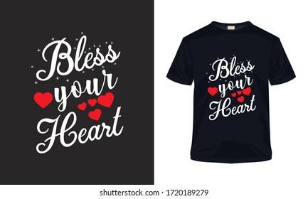 "Bless your heart" typography vector t-shirt template.