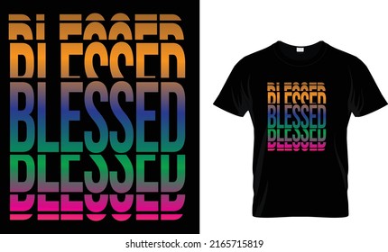 Blessed advance typography t-shirt design 